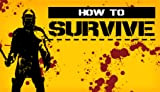 How to Survive [Code Jeu PC - Steam]