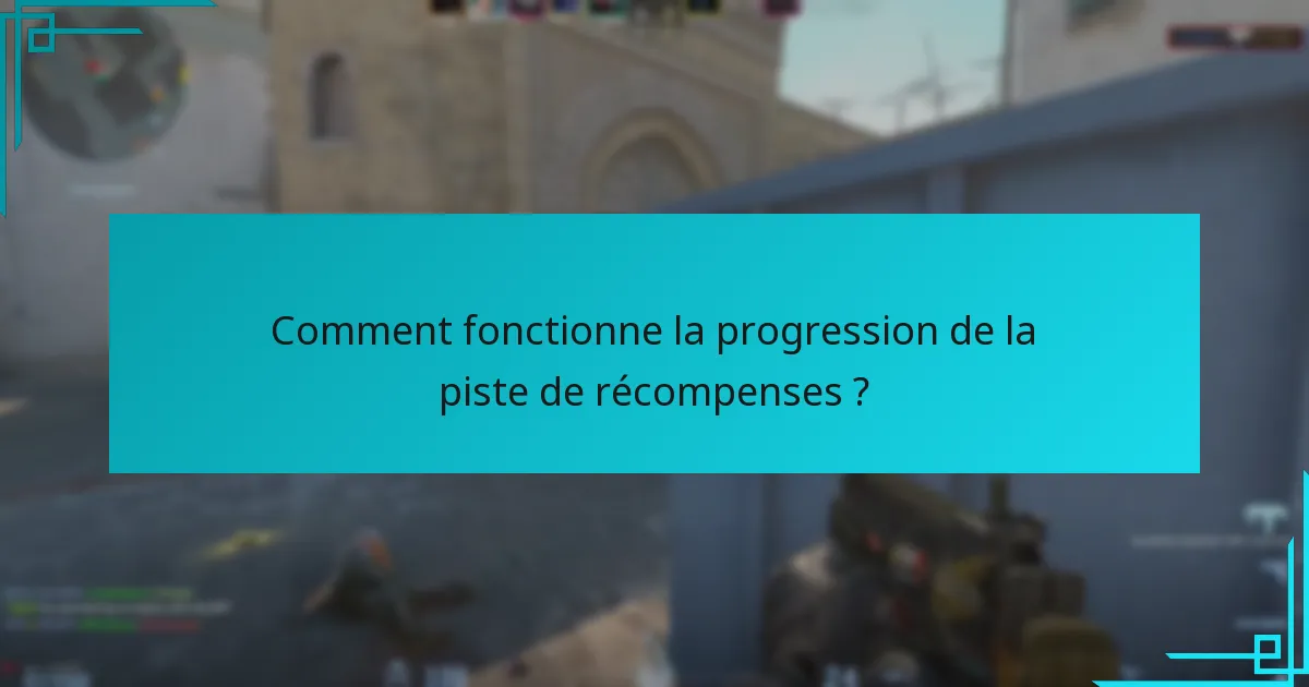 Comment fonctionne la progression de la piste de récompenses ?