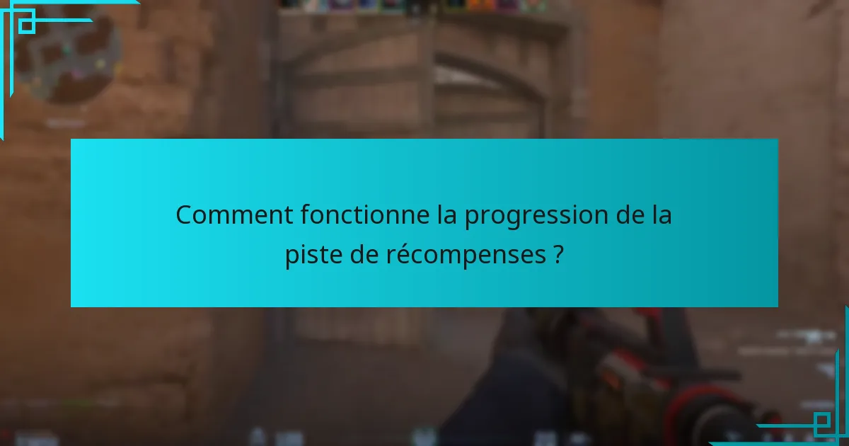 Comment fonctionne la progression de la piste de récompenses ?
