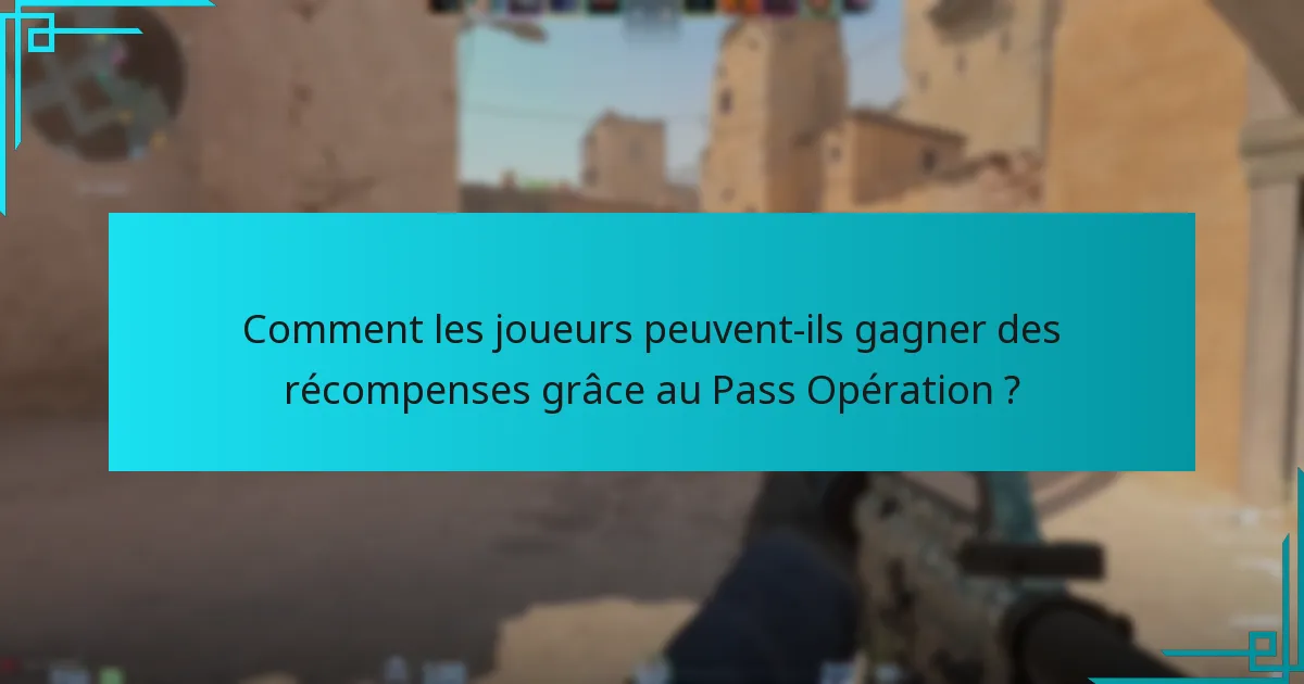 Comment les joueurs peuvent-ils gagner des récompenses grâce au Pass Opération ?