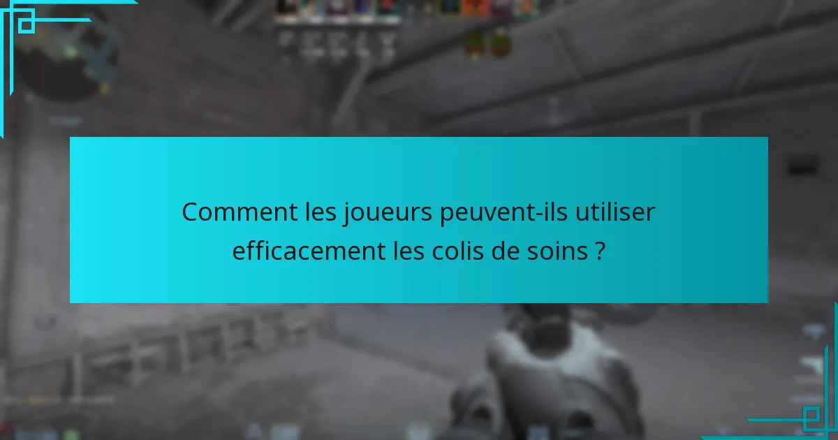 Comment les joueurs peuvent-ils utiliser efficacement les colis de soins ?