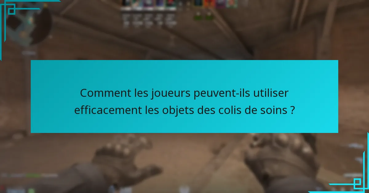 Comment les joueurs peuvent-ils utiliser efficacement les objets des colis de soins ?