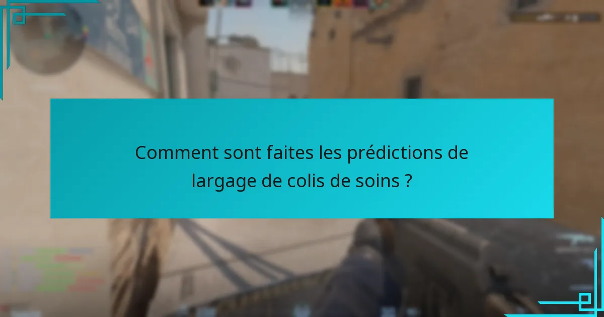 Comment sont faites les prédictions de largage de colis de soins ?