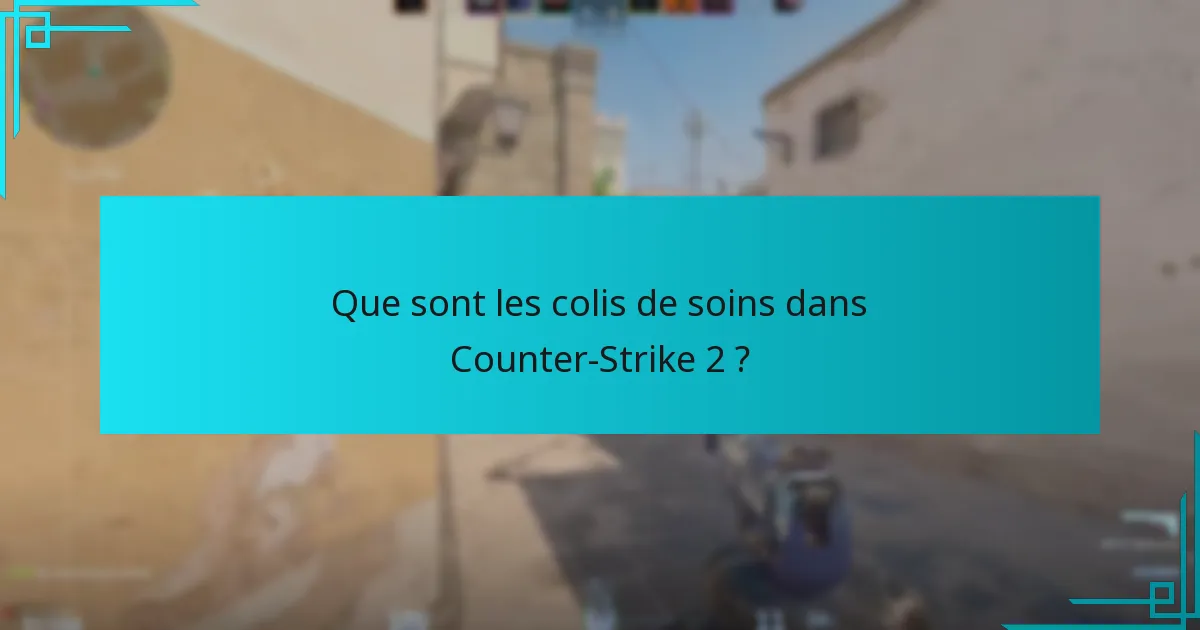 Où trouver les emplacements de largage de colis de soins sur les cartes ?