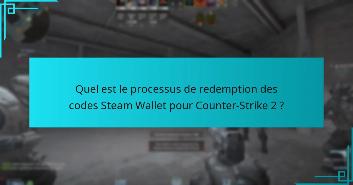 Où les utilisateurs peuvent-ils acheter des codes Steam Wallet pour Counter-Strike 2 ?