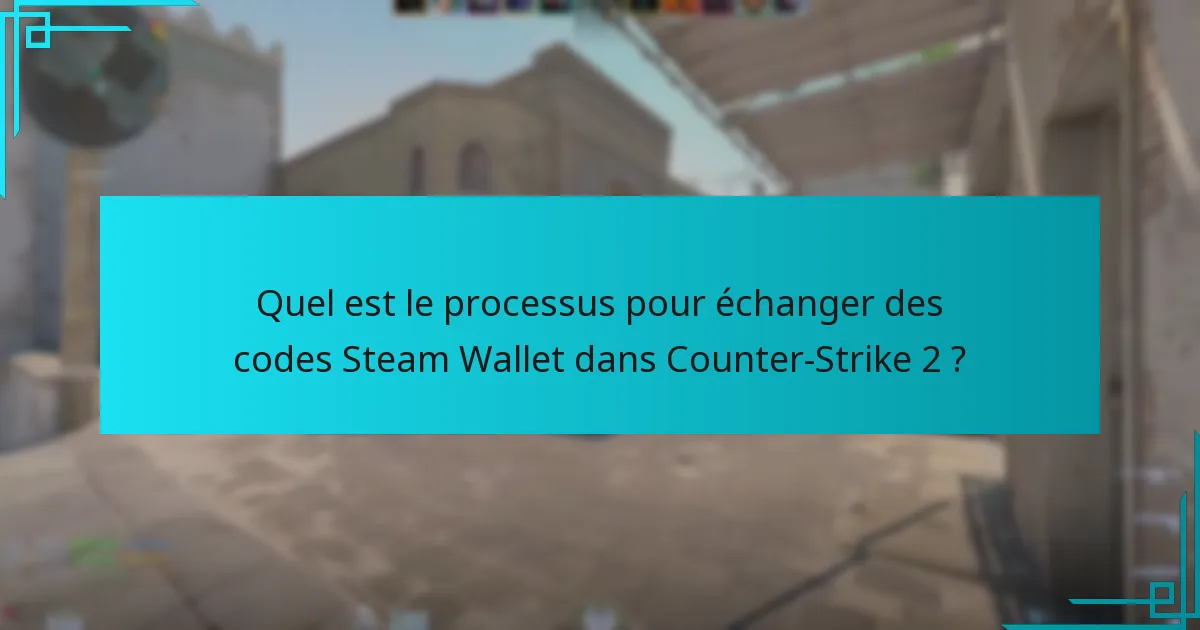 Comment les comportements des joueurs influencent-ils les tendances d’échange de codes Steam Wallet ?