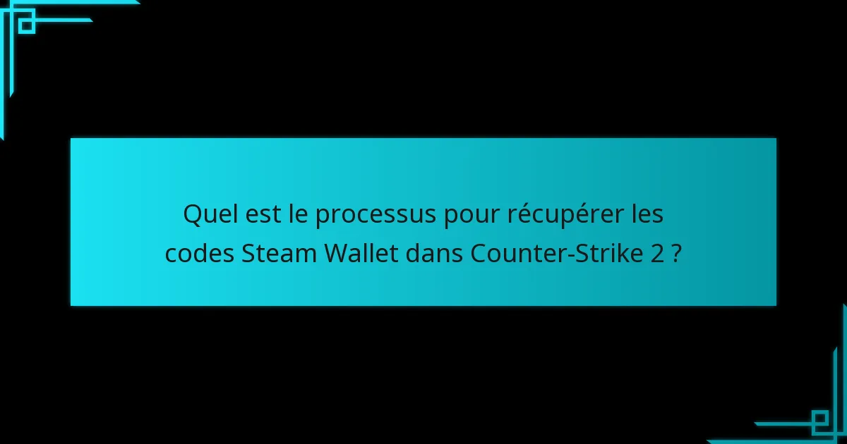 Comment les joueurs peuvent-ils acquérir des codes Steam Wallet pour Counter-Strike 2 ?