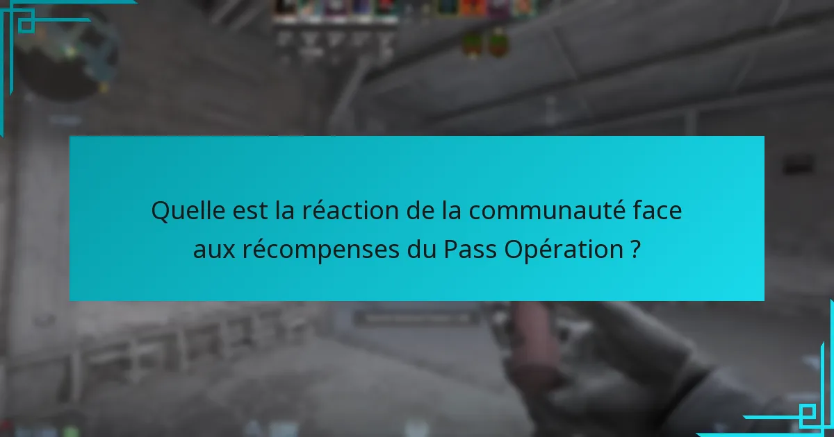 Quelle est la réaction de la communauté face aux récompenses du Pass Opération ?