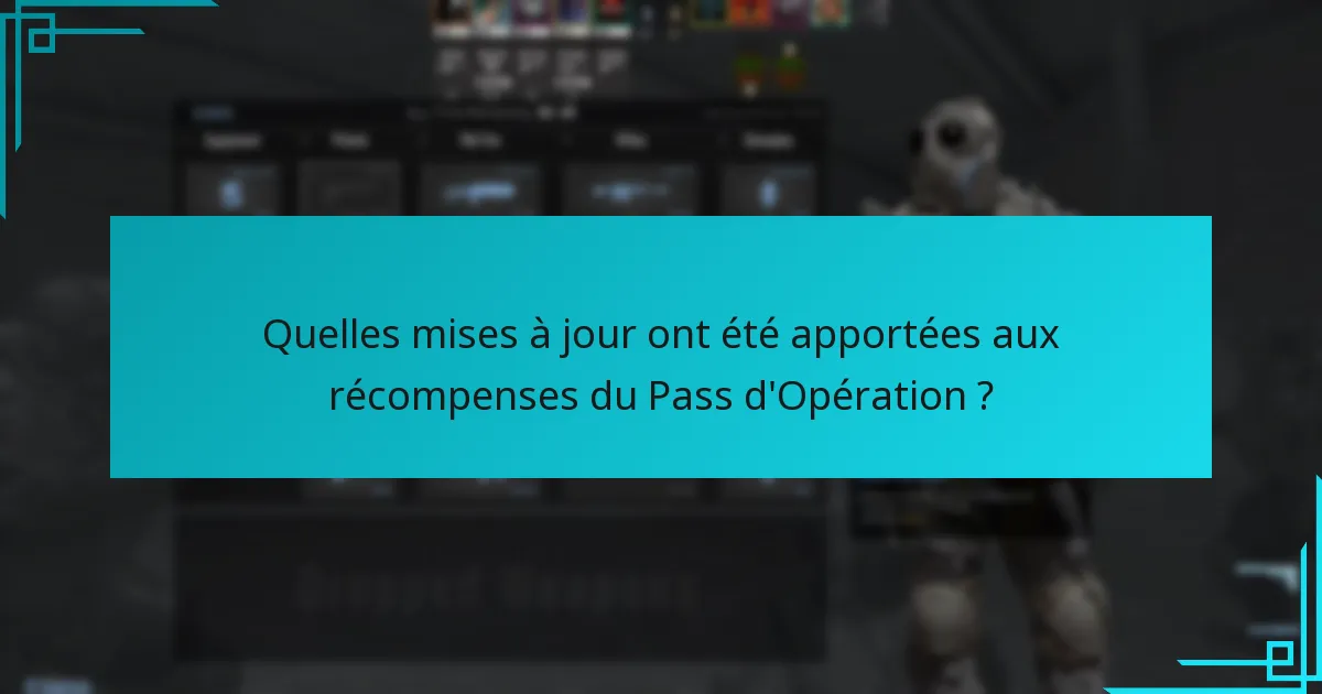 Quelles mises à jour ont été apportées aux récompenses du Pass d’Opération ?