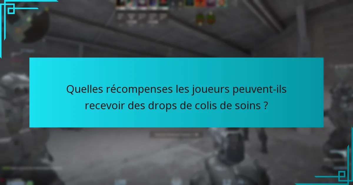 Comment les joueurs peuvent-ils maximiser leurs récompenses des colis de soins ?