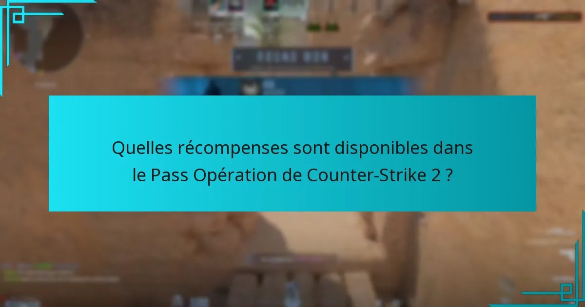 Quels conseils peuvent aider les joueurs à maximiser leurs récompenses dans le Pass Opération ?