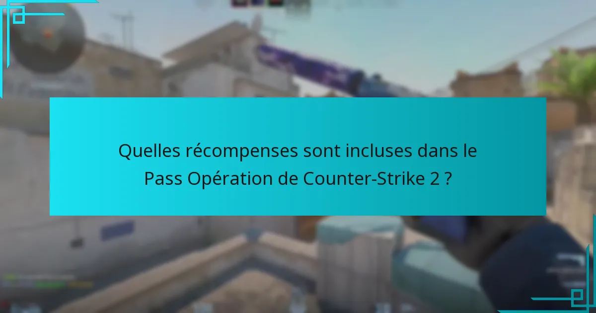 Quelle est la valeur de revente potentielle des récompenses du Pass Opération ?