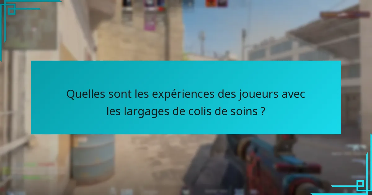 Quelles sont les expériences des joueurs avec les largages de colis de soins ?