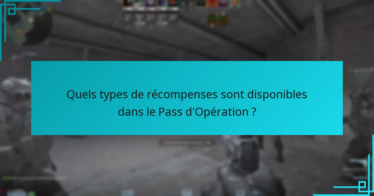 Quels types de récompenses sont disponibles dans le Pass d’Opération ?